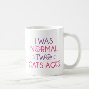 I Was Normal Two Cats Ago Coffee Mug