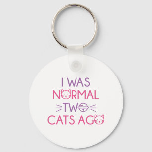 I Was Normal Two Cats Ago Key Ring