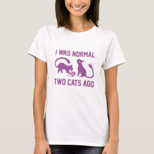 I Was Normal Two Cats Ago T-Shirt