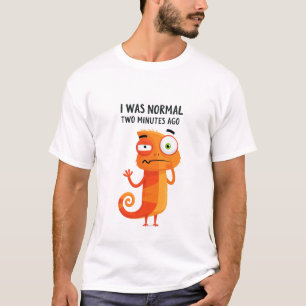 I Was Normal Two Minutes Ago Funny Chameleon T-Shirt