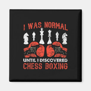 I Was Normal Until I Discovered Chess Boxing Magnet