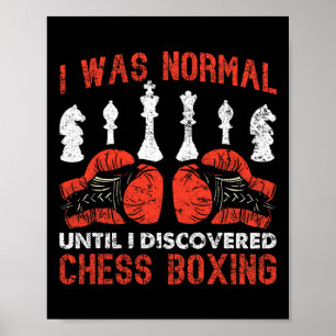 I Was Normal Until I Discovered Chess Boxing Poster