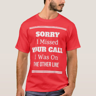 I Was On The Other Line Fishing Humour Graphic T-Shirt