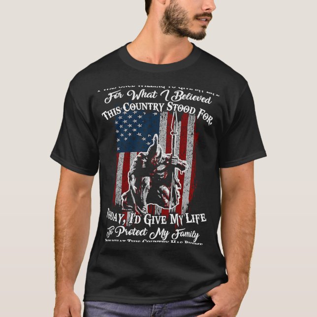 I Was Once Willing To Give My Life USA Flag Pride  T-Shirt (Front)