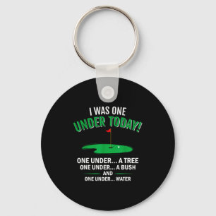 I was one under funny golf lover golfer gift  key ring