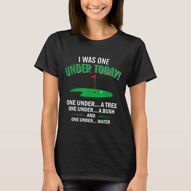 I was one under funny golf lover golfer gift  T-Shirt (Front)