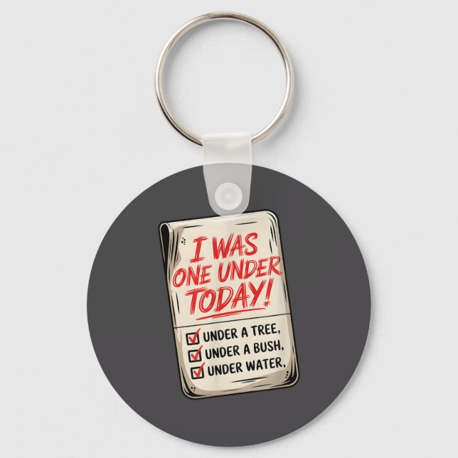 I Was One Under Today Funny Golfing Joke Humor  Key Ring (Front)