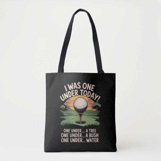 I Was One Under Today Golf Lover Golfer Golfing  Tote Bag (Front)