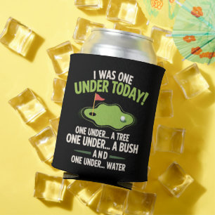 I Was One Under Today Golfer Golf Lover Golfing  Can Cooler
