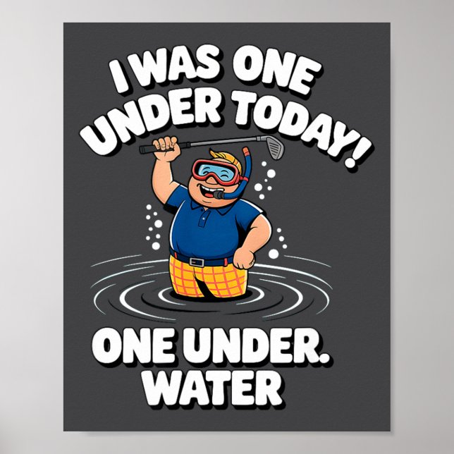 I Was One Under Today Water Hazard Golfing  Poster (Front)