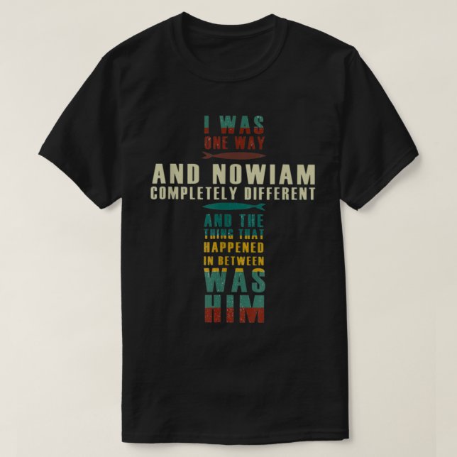 I WAS ONE WAY THE CHOSEN  T-Shirt (Design Front)
