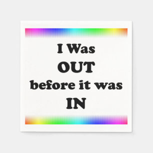 I Was Out Before It Was In Napkin