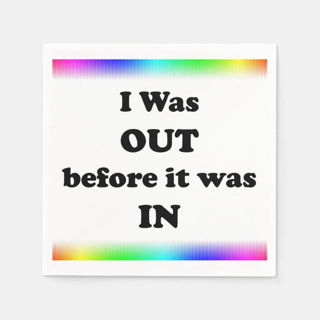 I Was Out Before It Was In Napkin (Front)
