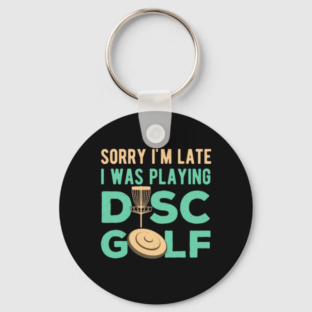 I Was Playing Disc Golf Key Ring (Front)
