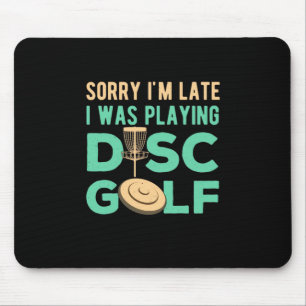 I Was Playing Disc Golf Mouse Mat