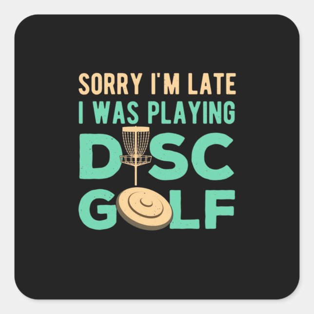 I Was Playing Disc Golf Square Sticker (Front)