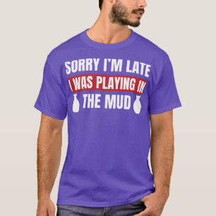 I was Playing in the Mud Funny Pottery Kiln Clay T-Shirt