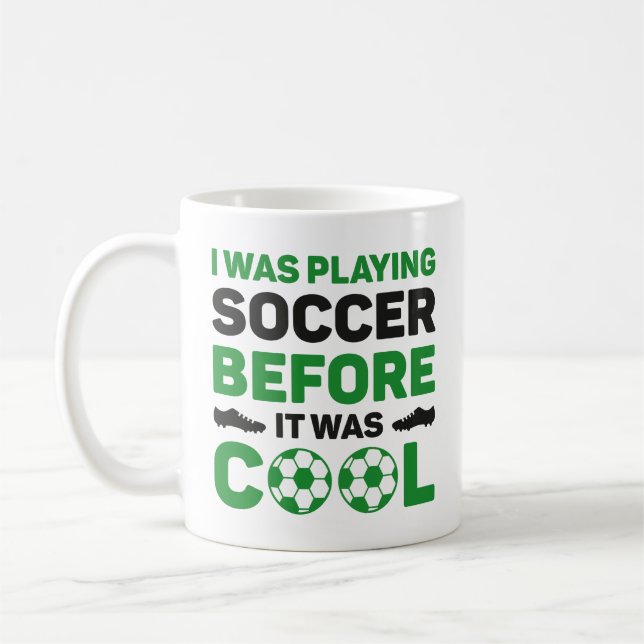 I Was Playing Soccer Before It Was Cool Coffee Mug (Left)