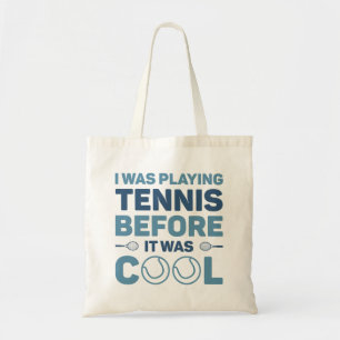 I Was Playing Tennis Before It Was Cool Tote Bag