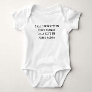 I Was Quarantined For 9 Months Baby Bodysuit