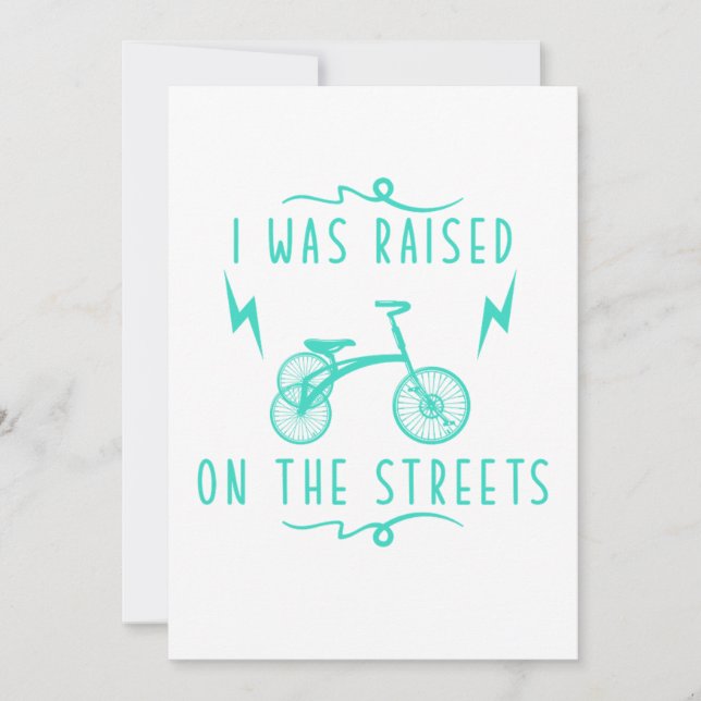 I Was Raised On The Streets Tricycle Triker Gift Invitation (Front)