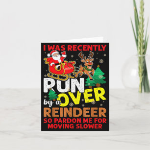 I Was Recently Run Over By A Reindeer Christmas Card