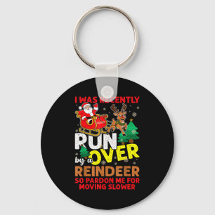 I Was Recently Run Over By A Reindeer Christmas  Key Ring