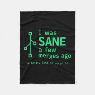 I Was Sane A Few Merges Ago Sarcastic Programmer Fleece Blanket