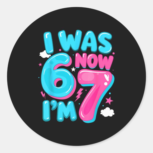 I Was Six Now I'm Seven 67 Groovy 7th Birthday Dec Classic Round Sticker (Front)