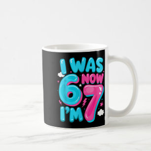 I Was Six Now I'm Seven 67 Groovy 7th Birthday Dec Coffee Mug