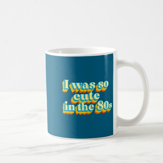 I Was So Cute In The 80s Retro Cute Nostalgic Vibe Coffee Mug (Right)