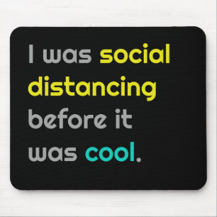 I was social distancing befefore it was cool mouse mat