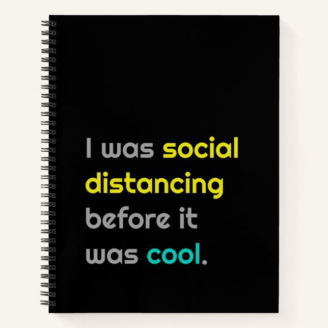 I was social distancing befefore it was cool notebook (Front)