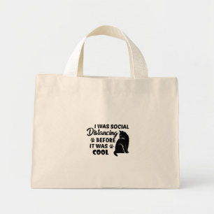 i was social distancing before it was cool cats mini tote bag