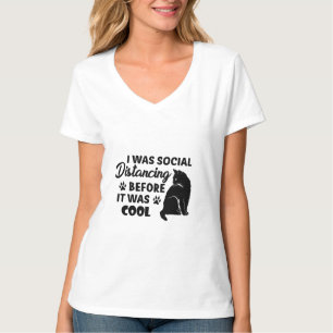 i was social distancing before it was cool cats T-Shirt