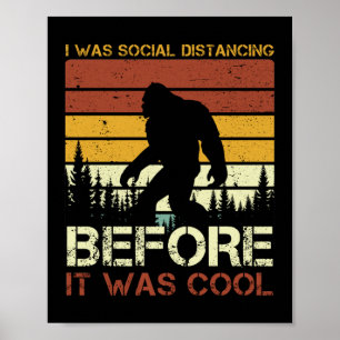 I Was Social Distancing Before It Was Cool Funny Poster
