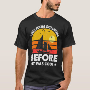 I Was Social Distancing Before It Was Cool Sunset  T-Shirt