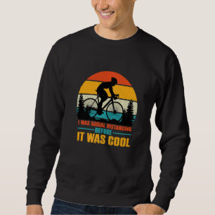 I Was Social Distancing Before It Was Cool Sweatshirt