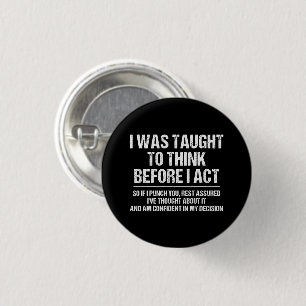 I Was Taught To Think Before I Act Sarcasm Funny 3 Cm Round Badge