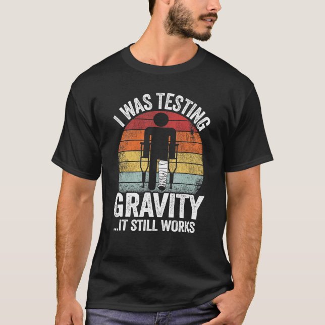 I Was Testing Gravity It Still Works Injury Kids B T-Shirt (Front)