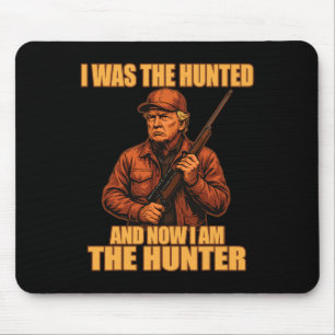 I Was The Hunted And Now I Am The Hunter Funny Tru Mouse Mat
