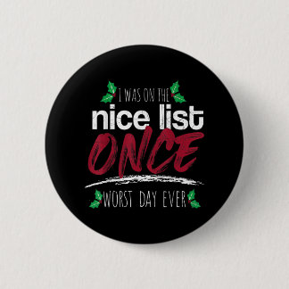 I was the nice list once, Merry Christmas, Xmas, H 6 Cm Round Badge