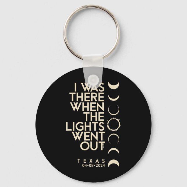I Was There In Texas Total Solar Eclipse 2024  Key Ring (Front)