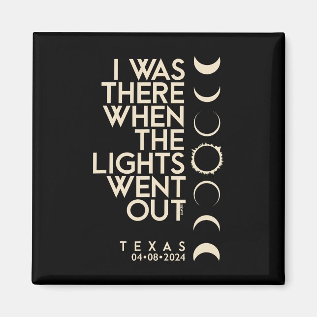 I Was There In Texas Total Solar Eclipse 2024  Magnet (Front)