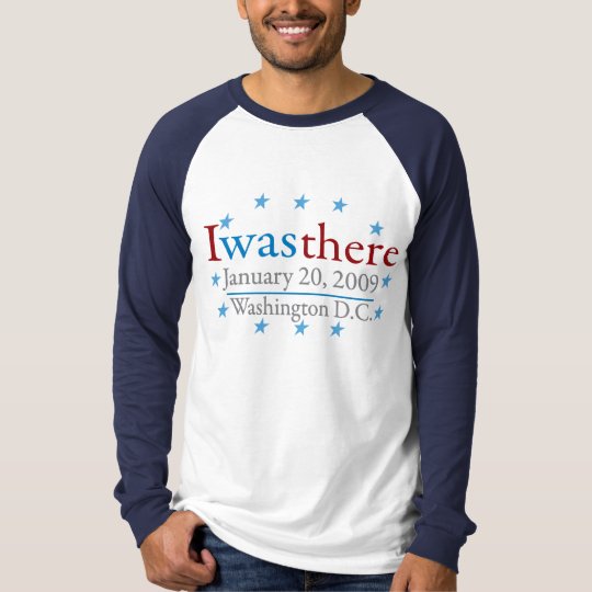 I was There Obama Inauguration Day T-Shirt