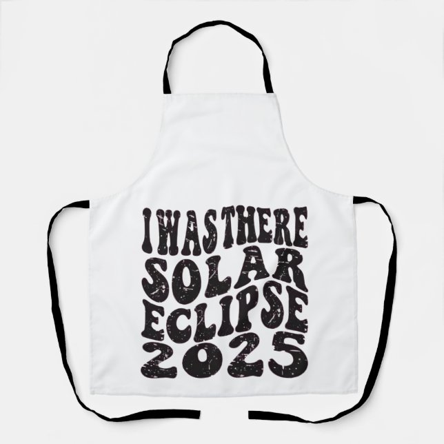 I Was There Solar Eclipse 2025 Partial Eclipse  Apron (Front)