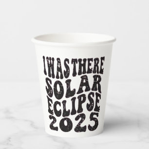I Was There Solar Eclipse 2025 Partial Eclipse  Paper Cups