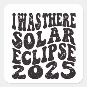 I Was There Solar Eclipse 2025 Partial Eclipse  Square Sticker