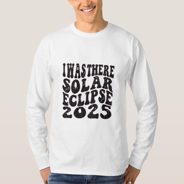 I Was There Solar Eclipse 2025 Partial Eclipse  T-Shirt (Front)