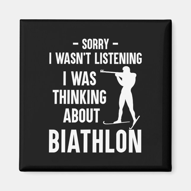 I Was Thinking About Biathlon - Skiing Shooting Bi Magnet (Front)